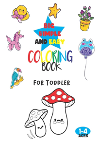 Big, Simple, and Easy Coloring Book For Toddler