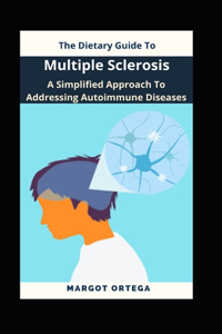 The Dietary Guide To Multiple Sclerosis