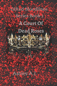 Court Of Dead Roses