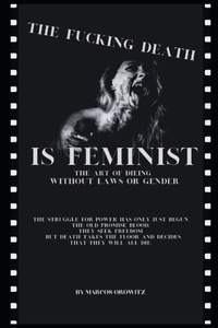 The Fucking Death Is Feminist