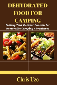Dehydrated Food for Camping