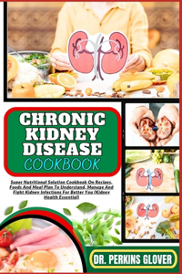 Chronic Kidney Disease Cookbook