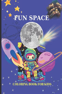 Fun Space Coloring Book for Kids: Pages 60 ( Sheets 30 ), - Fun Space Coloring Book for Kids: Ages 4-8!