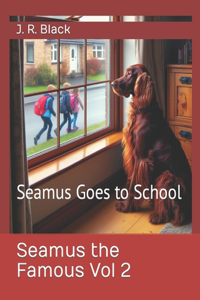 Seamus the Famous Vol 2
