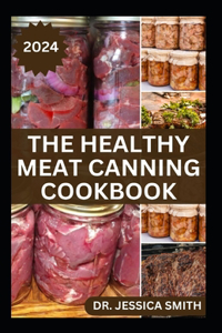 Healthy Meat Canning Cookbook