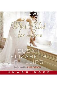 What I Did for Love Unabridged 10/720