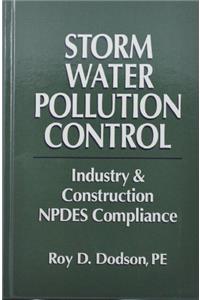 Storm Water Pollution Control: Industry and Construction NPDES Compliance