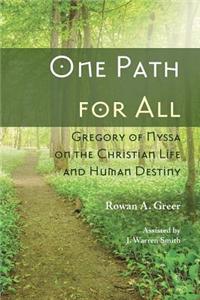 One Path for All: Gregory of Nyssa on the Christian Life and Human Destiny