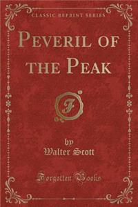 Peveril of the Peak (Classic Reprint)