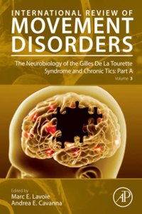 Neurobiology of the Gilles de la Tourette Syndrome and Chronic Tics: Part a