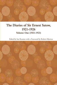 Diaries of Sir Ernest Satow, 1921-1926 - Volume One (1921-1923)