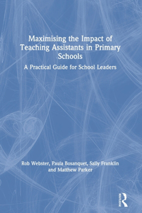 Maximising the Impact of Teaching Assistants in Primary Schools