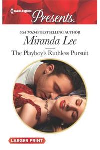 The Playboy's Ruthless Pursuit