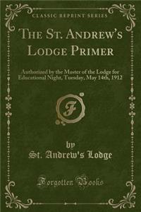 The St. Andrew's Lodge Primer
