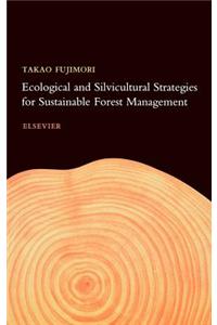 Ecological and Silvicultural Strategies for Sustainable Forest Management