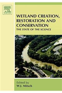 Wetland Creation, Restoration, and Conservation: The State of Science