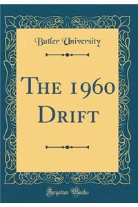 The 1960 Drift (Classic Reprint)