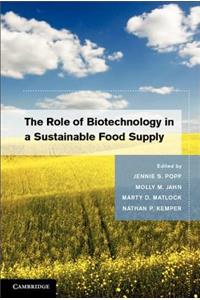Role of Biotechnology in a Sustainable Food Supply