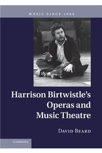 Harrison Birtwistle's Operas and Music Theatre