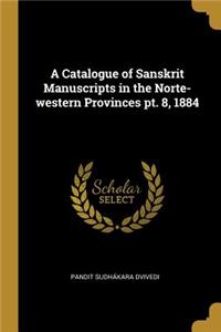 Catalogue of Sanskrit Manuscripts in the Norte-western Provinces pt. 8, 1884