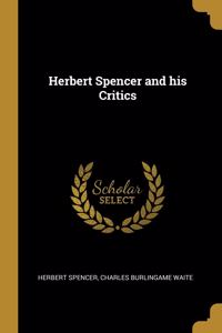 Herbert Spencer and his Critics