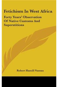 Fetichism In West Africa