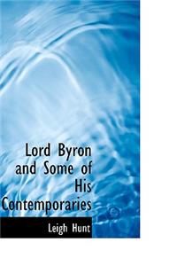 Lord Byron and Some of His Contemporaries