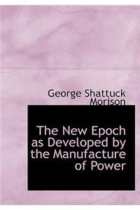 The New Epoch as Developed by the Manufacture of Power