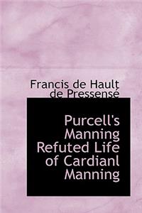 Purcell's Manning Refuted Life of Cardianl Manning