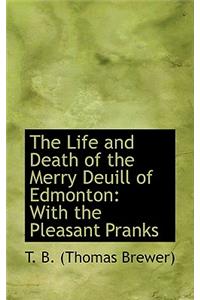The Life and Death of the Merry Deuill of Edmonton