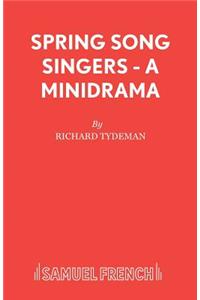 Spring Song Singers - A Minidrama