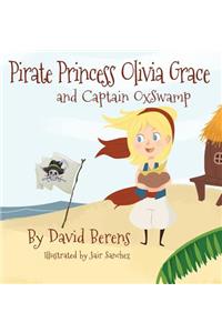 Pirate Princess Olivia Grace and Captain Oxswamp