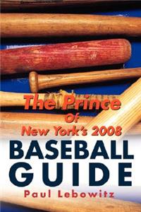 Prince of New York's 2008 Baseball Guide