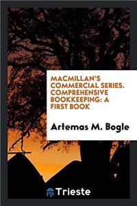 Macmillan's Commercial Series. Comprehensive Bookkeeping: A First Book