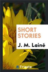 Short Stories, Selected by J.M. LainÃ©