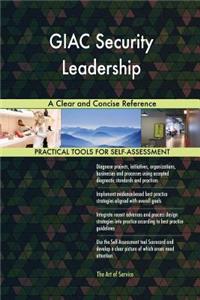 GIAC Security Leadership A Clear and Concise Reference