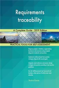 Requirements traceability A Complete Guide - 2019 Edition