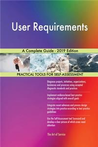 User Requirements A Complete Guide - 2019 Edition