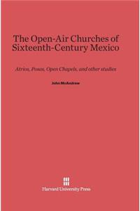 The Open-Air Churches of Sixteenth-Century Mexico
