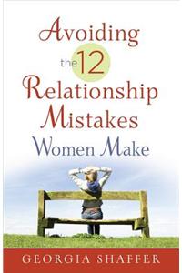 Avoiding the 12 Relationship Mistakes Women Make