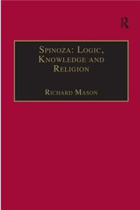 Spinoza: Logic, Knowledge and Religion