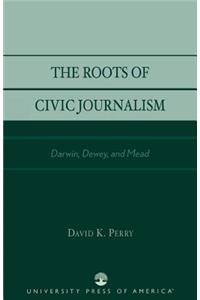The Roots of Civic Journalism