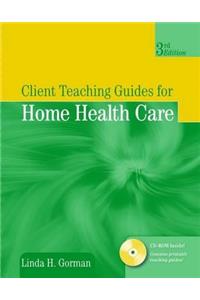 Client Teaching Guides for Home Health Care