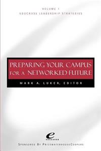 Educause Leadership Strategies, Preparing Your Campus for a Networked Future