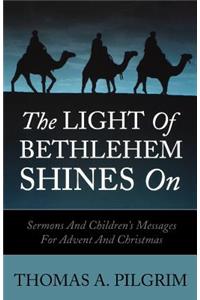 The Light of Bethlehem Shines on