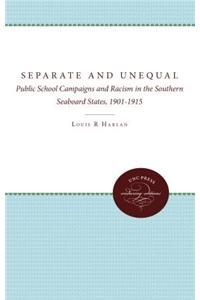 Separate and Unequal: Public School Campaigns and Racism in the Southern Seaboard States, 1901-1915