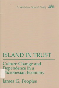 Island in Trust: Culture Change and Dependence in a Micronesian Economy
