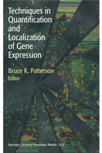 Techniques in Quantification and Localization of Gene Expression