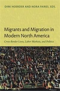 Migrants and Migration in Modern North America