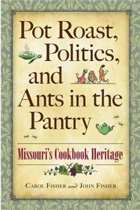 Pot Roast, Politics, and Ants in the Pantry